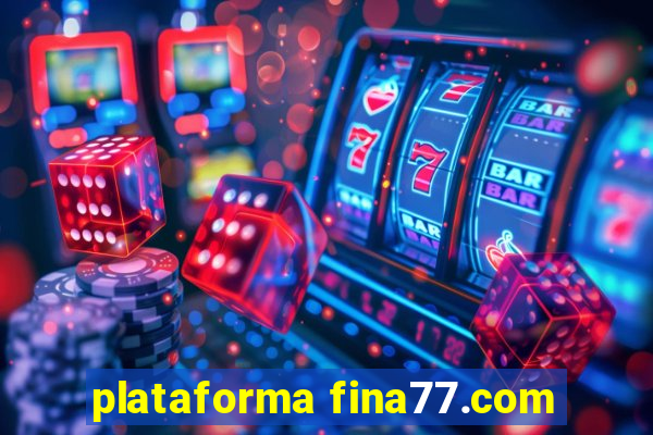 plataforma fina77.com